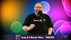 Andy B 2 Minute Video, S05E070